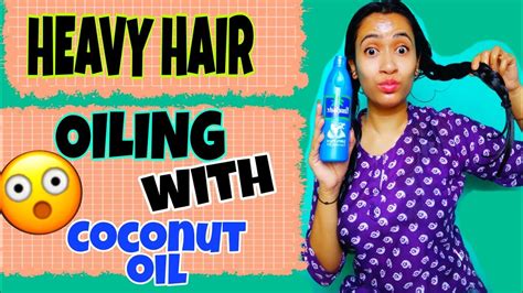 300ml Heavy Hair Oiling With Coconut Hair Oil😯 😱coconut Heavy Hair Oiling Its Benefits