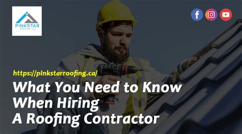 What You Need To Know When Hiring A Roofing Contractor