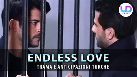 Anticipazioni Endless Love Puntate Turche Nihan Fa Andare In Carcere