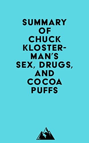 Summary Of Chuck Klostermans Sex Drugs And Cocoa Puffs By Everest