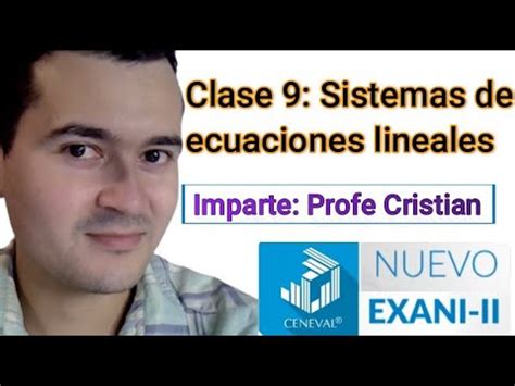 Clase Sistemas De Ecuaciones Lineales Curso Nuevo Exani Ii Profe