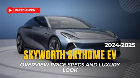 2025 Skyworth Skyhome EV Overview YouTube