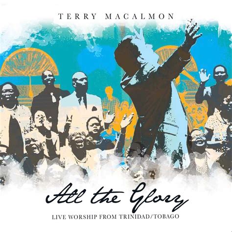 All The Glory Live By Terry MacAlmon On Apple Music