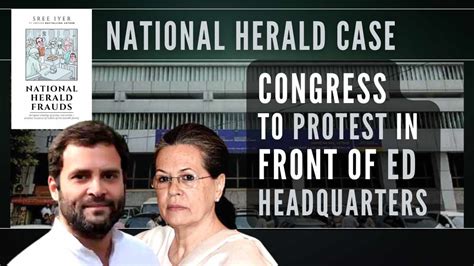 National Herald Case Cornered Congress To Protest In Front Of Ed