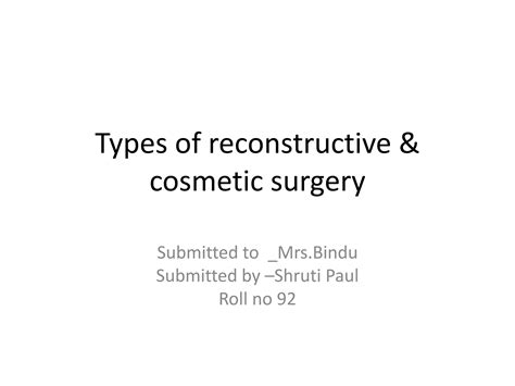 470329282 Types Of Reconstructive Cosmetic Surgerypptx