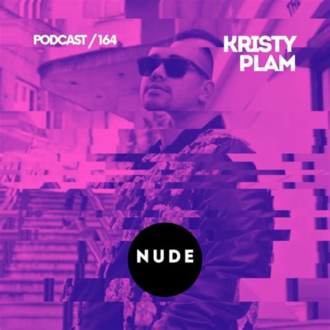 Stream Kristy Plam By Nude Listen Online For Free On Soundcloud