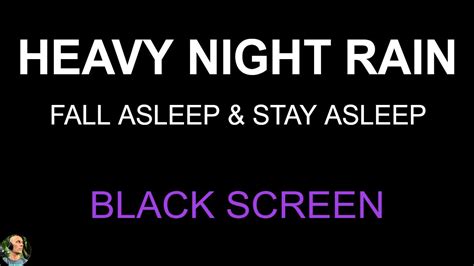 10 Hours Of Heavy Night Rain Sounds For Sleeping Black Screen Rain No