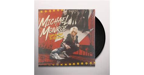 Michael Monroe I Live Too Fast To Die Young Vinyl Record