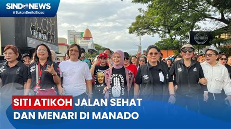 Siti Atikoh Jalan Sehat Dan Menari Di Manado YouTube