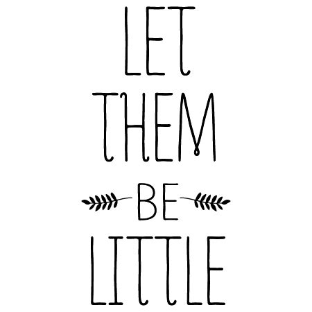 Let Them Be Little Wall Quotes™ Decal | WallQuotes.com