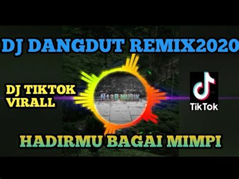 Dj Hadirmu Bagai Mimpi Full Bass Dangdut Remix Youtube