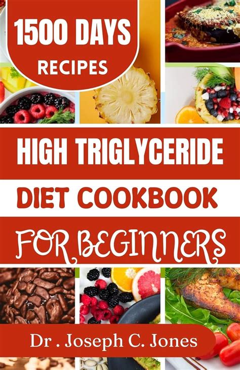 High Triglycerides Diet Cookbook For Beginners Complete Guide With Heart Healthy