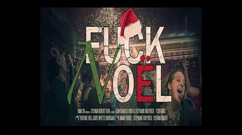 FUCK NOËL Court Métrage YouTube