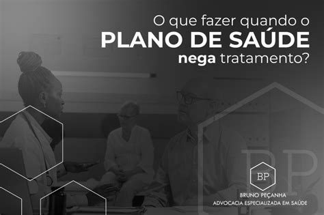 O que fazer quando o plano de saúde nega tratamento Bruno Peçanha