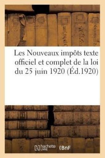 Les Nouveaux Imp Ts Texte Officiel Et Complet De La Loi Du Juin