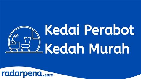 Top Kedai Perabot Kedah Berkualiti Harga Berpatutan