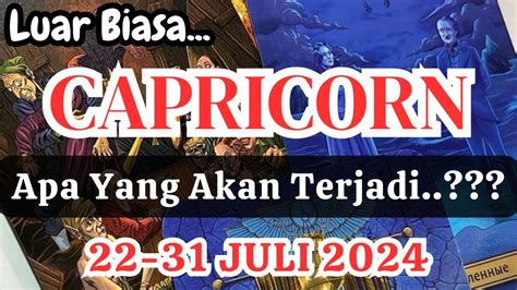 CAPRICORN Apa Yang Akan Terjadi Periode 22 31 JULI 2024 YouTube