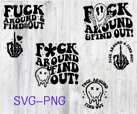 Fuck Around And Find Out Svg Png Petty Quote Adult Humor F Etsy