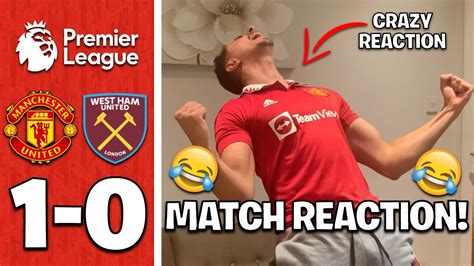 MAN UTD FAN GOES CRAZY REACTING TO MAN UNITED 1 0 WEST HAM MAN