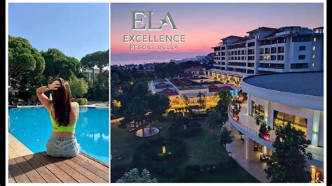 Ela Excellence Resort Belek Hotel Overview Youtube