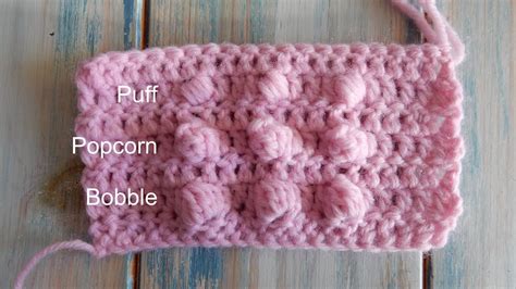 How To Crochet The Bobble Popcorn And Puff Stitch Youtube