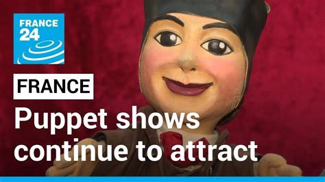 French Puppet Shows Delight Young And Old Alike • France 24 English