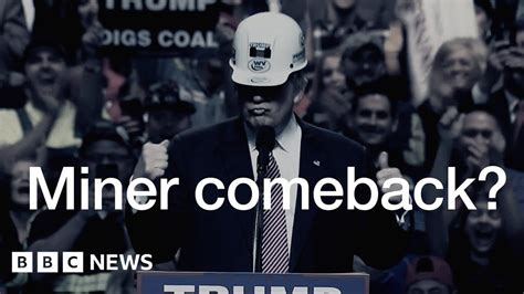 Can Coal Make A Comeback Under Trump Bbc News