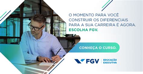 pos graduacao em administracao de empresas fgv educacao executiva