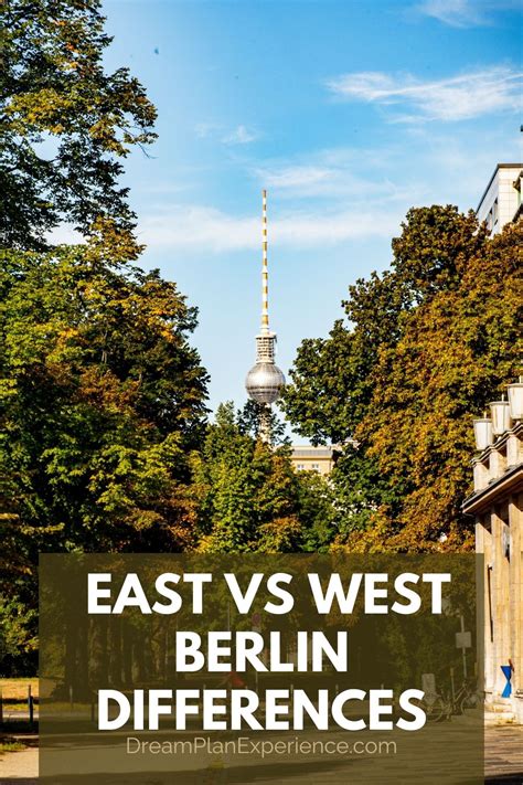 East Vs West Berlin The Differences In Architecture Culture And