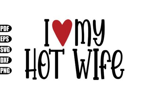 I Love My Hot Wife Svg Graphic By Creativekhadiza124 · Creative Fabrica