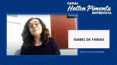 Helton Pimenta Entrevista Isabel De Farias Diretora Da Revista