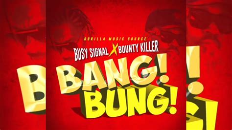 Busy Signal Bounty Killer Bang Bung Instrumental Youtube Music