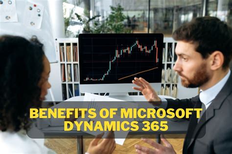 What Are The Benefits Of Microsoft Dynamics 365