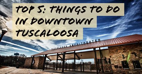 Top Five Things To Do In Downtown Tuscaloosa Visit Tuscaloosa