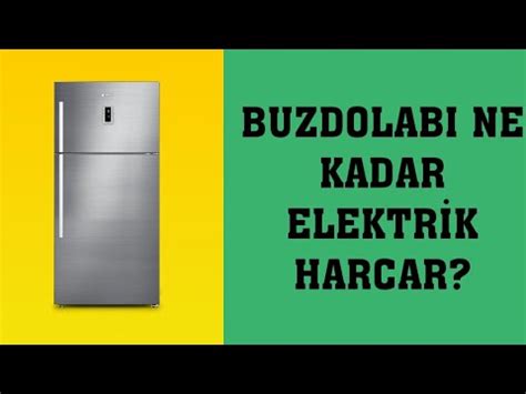 Buzdolab Ne Kadar Elektrik Harcar Youtube