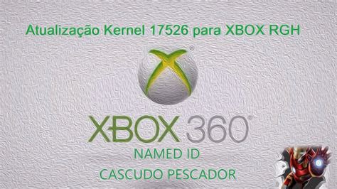 Atualizando XBOX RGH Para O Kernel 17526 Via USB OFFLINE YouTube