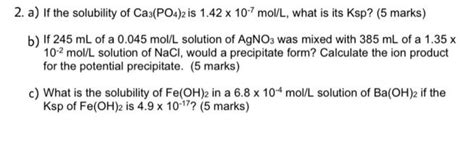 Solved 2. a) If the solubility of Ca3(PO4)2 is 1.42×10−7 | Chegg.com