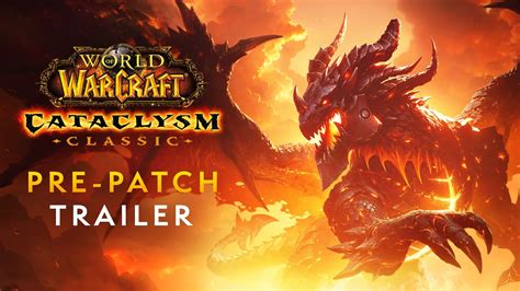 Cataclysm Classic Pre Patch Launch Trailer Wowhead News