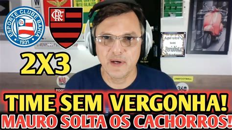 MINHA NOSSA MAURO CÉSAR DETONA TIME DO FLA ATUAÇÃO MEDONHA AGITOU A