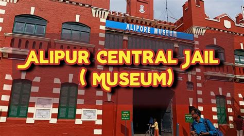 Alipur Central Jail Museum Kolkata YouTube