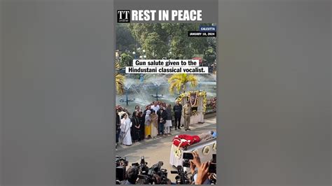 Gun Salute Given To Ustad Rashid Khan Admirers Pay Last Respect