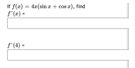 Solved If Fx 4xsin X Cos X Find Fx F4