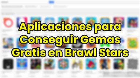 Aplicaciones Para Conseguir Gemas Gratis En Brawl Stars Dontruko