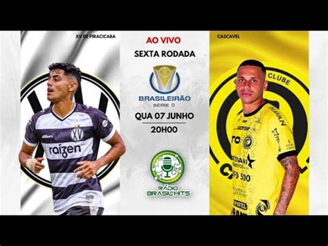 XV De Piracicaba X Cascavel Ao Vivo Campeonato Brasileiro Serie D