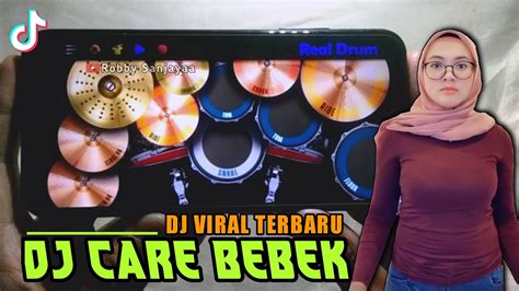 Dj Care Bebek Remix Full Bass Dj Viral Tik Tok Terbaru Real Drum Cover Youtube