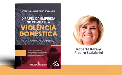 O Papel Da Empresa No Combate à Violência Doméstica O Caminho Do