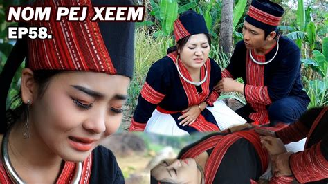 NOM PEJ XEEM EP58 Hmong New Movie YouTube