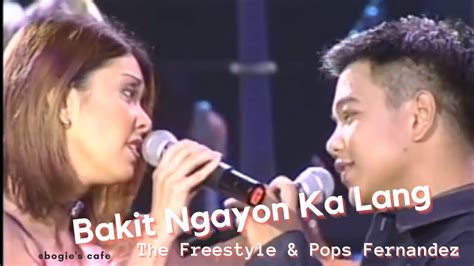 Bakit Ngayon Ka Lang Pops Fernandez Freestyle Bogie S Cafe Music