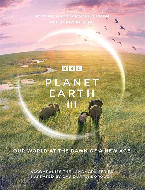 Planet Earth III Accompanies The Landmark Series Narrated By David