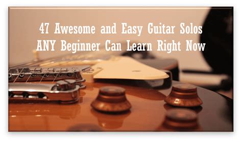 Awesome And Easy Guitar Solos Any Beginner Can Learn Right Now